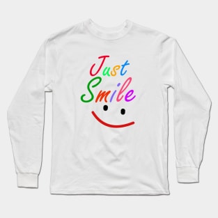 just smile Long Sleeve T-Shirt